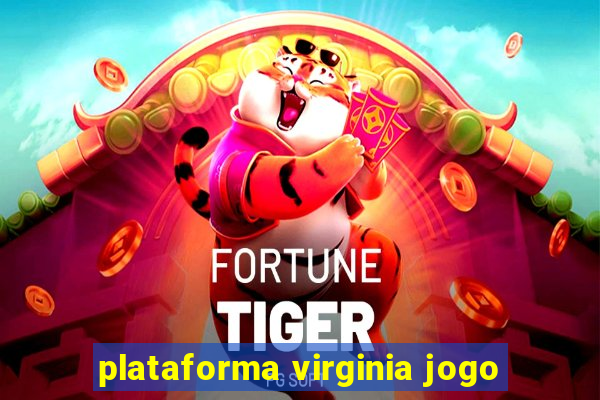 plataforma virginia jogo